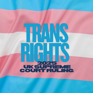 Trans Rights - 2025 UK Supreme Court Ruling