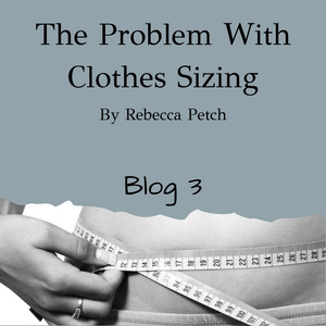 The Problem with Clothes Sizing - Rebecca Petch