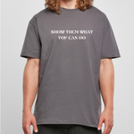 Load image into Gallery viewer, Show Them What You Can Do Tee
