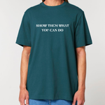 Load image into Gallery viewer, Show Them What You Can Do Tee
