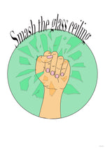 Load image into Gallery viewer, Smash the Glass Ceiling Art Print
