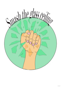 Smash the Glass Ceiling Art Print