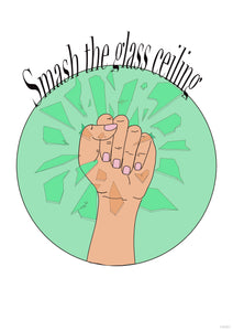 Smash the Glass Ceiling Art Print