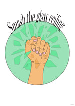 Load image into Gallery viewer, Smash the Glass Ceiling Art Print
