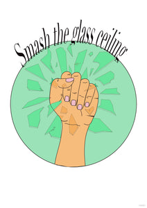 Smash the Glass Ceiling Art Print