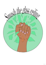 Load image into Gallery viewer, Smash the Glass Ceiling Art Print
