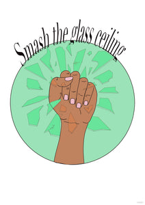 Smash the Glass Ceiling Art Print