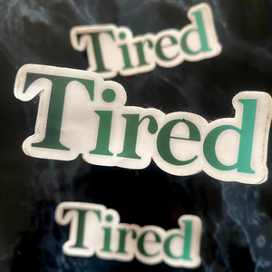 Tired Sticker
